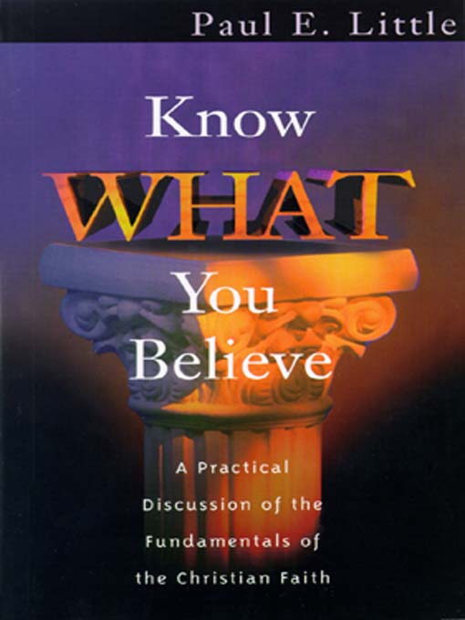 Title details for Know What You Believe by Paul E. Little - Wait list